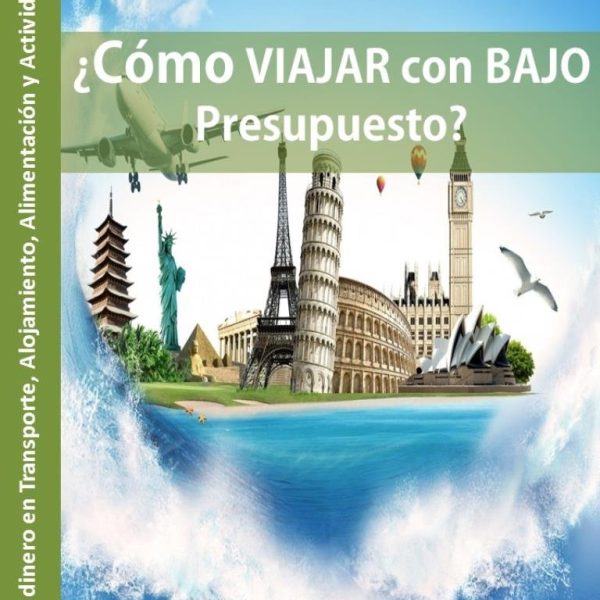 Consejos de viaje: Descubre secretos para explorar el mundo sin gastar mucho