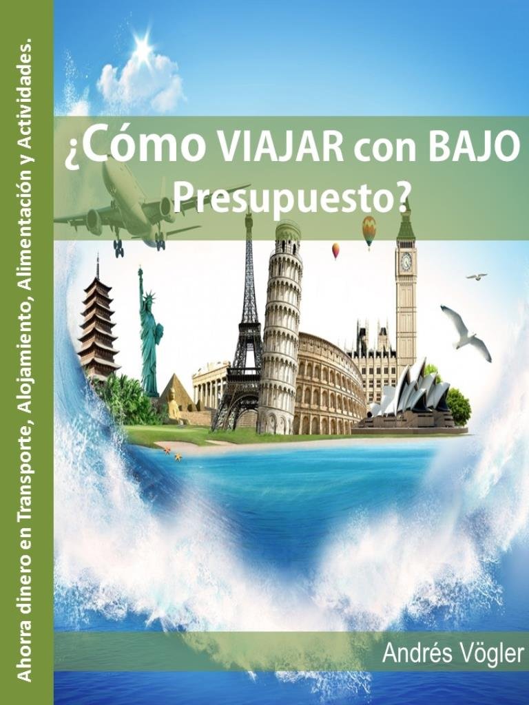 Consejos de viaje: Descubre secretos para explorar el mundo sin gastar mucho