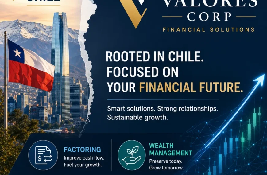 Valores Corp Financial Solutions: El nuevo jugador en finanzas en Chile